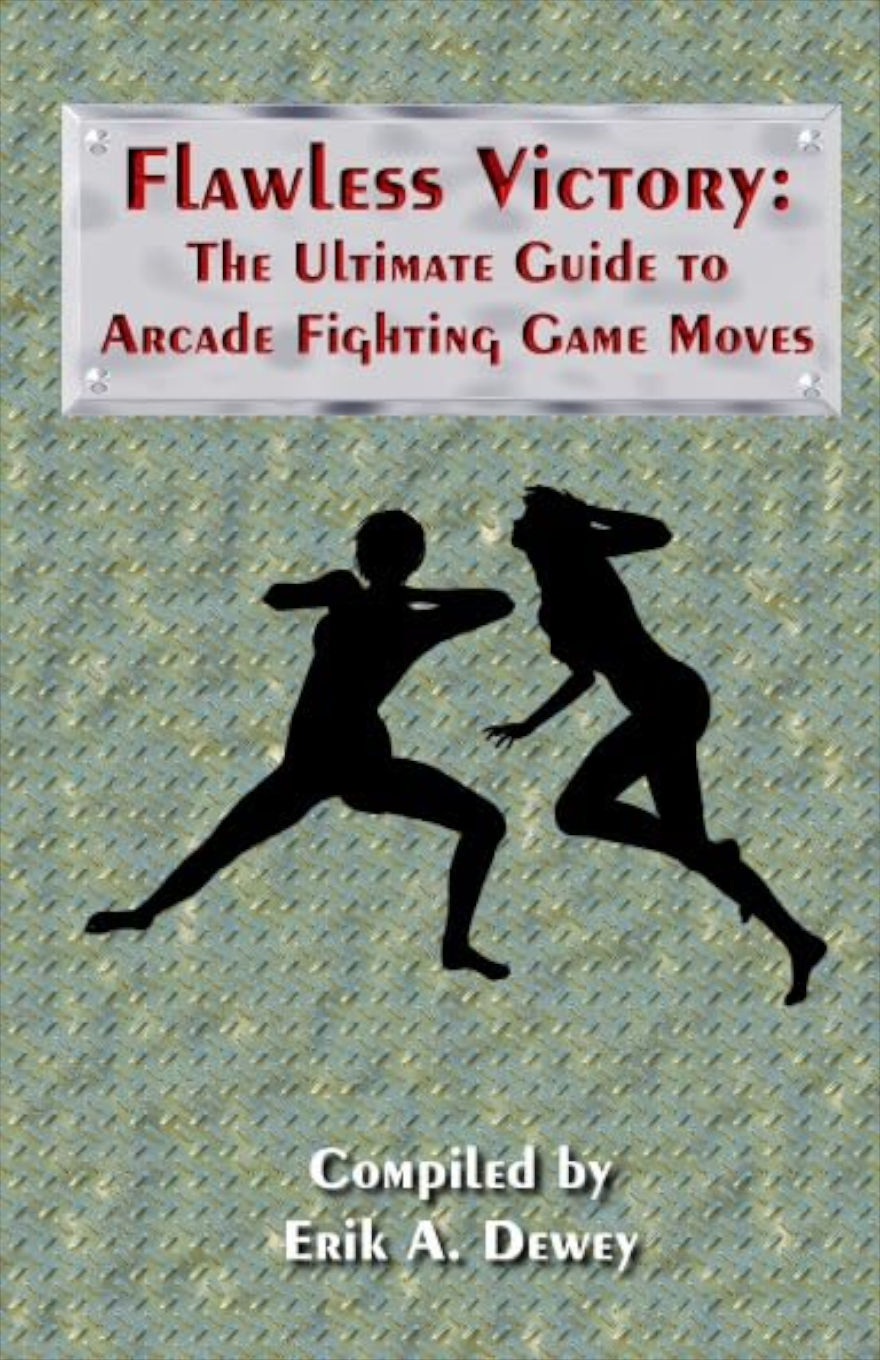 Cover of Flawless Victory: The Ultimate Guide to Arcade Fighting Game Moves, compiled by Erik A. Dewey. The background features a textured, metal-like surface with silhouettes of two fighters in combat poses, one male and one female. The title is displayed on a silver plaque with red and black text.