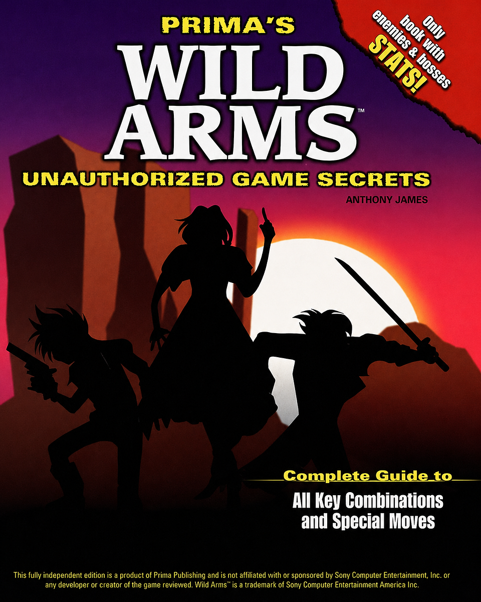 Unofficial strategy guide cover for “Wild Arms” with a dramatic red, purple, and orange sunset background. At the top, yellow text reads “PRIMA’S,” followed by the large white title “WILD ARMS” in bold serif letters with black shadowing, and a yellow subtitle beneath reading “UNAUTHORIZED GAME SECRETS.” A red torn-corner callout in the upper right says “Only book with enemies & bosses STATS!” The center artwork shows black silhouettes of three armed fantasy-western characters standing in front of a bright white sun and dark canyon shapes, including one figure holding a sword on the right and another holding a gun on the left. The author name “ANTHONY JAMES” appears to the right of the subtitle. Near the lower right, text reads “Complete Guide to All Key Combinations and Special Moves,” and a small yellow disclaimer line runs along the bottom stating the guide is independent and not affiliated with Sony Computer Entertainment.