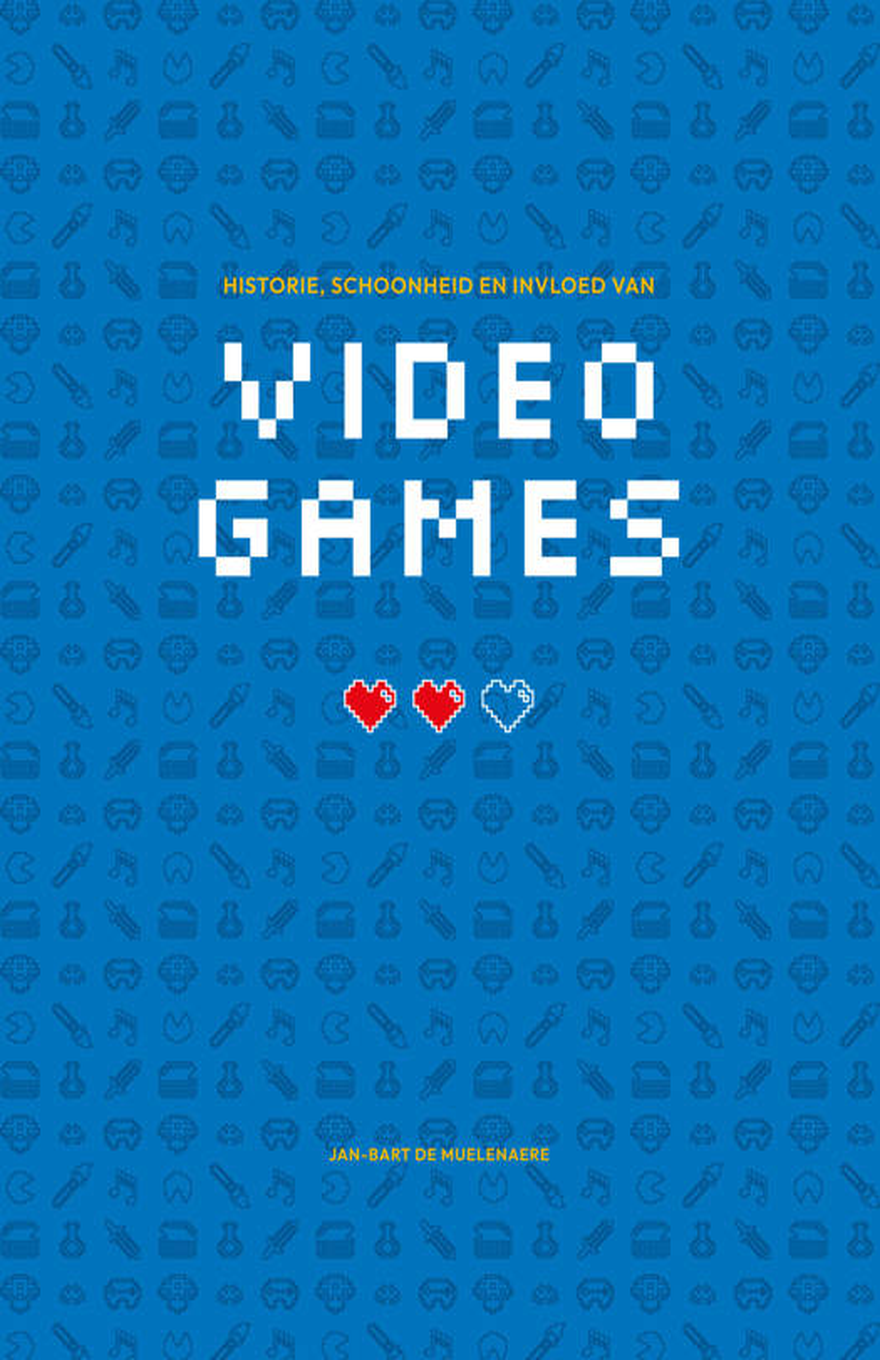 Blue book cover with a repeating darker-blue pattern of small retro video game and pop-culture icons, including controllers, handheld devices, tools, objects, and character-like symbols. Near the top center, small yellow uppercase Dutch text reads “HISTORIE, SCHOONHEID EN INVLOED VAN.” The main title “VIDEO GAMES” is centered in large white pixel-style block letters with a glitchy 8-bit look. Beneath the title are three pixel hearts, two red and filled and one blue outlined heart, suggesting video game health or lives. Near the bottom center, the author name “JAN-BART DE MEULENAERE” appears in small yellow uppercase text.