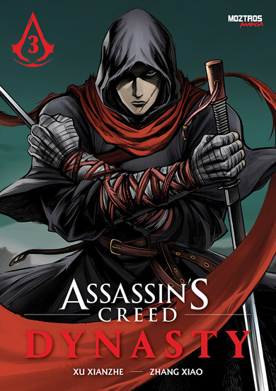 Spanish manga cover for Assassin’s Creed Dynasty, volume 3, showing a hooded assassin in black armor and a red scarf gripping a sword in a tense, dramatic pose. The cover includes the red Assassin insignia, Moztros Manga branding, and credits for Xu Xianzhe and Zhang Xiao.