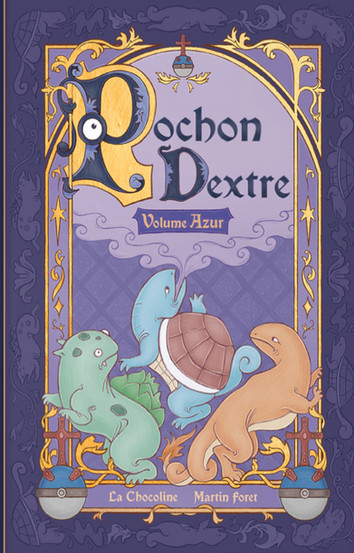 Cover of Pochon Dextre: Volume Azur by La Chocoline and Martin Foret. The design echoes the medieval illuminated manuscript style, with a purple and gold border surrounding charming, reinterpretations of classic starter Pokémon: a plant creature, a turtle with a shell, and a lizard-like figure. Decorative scrolls, Poké Ball designs, and a stylized "R" anchor the theme of a whimsical fantasy-Pokémon fusion.