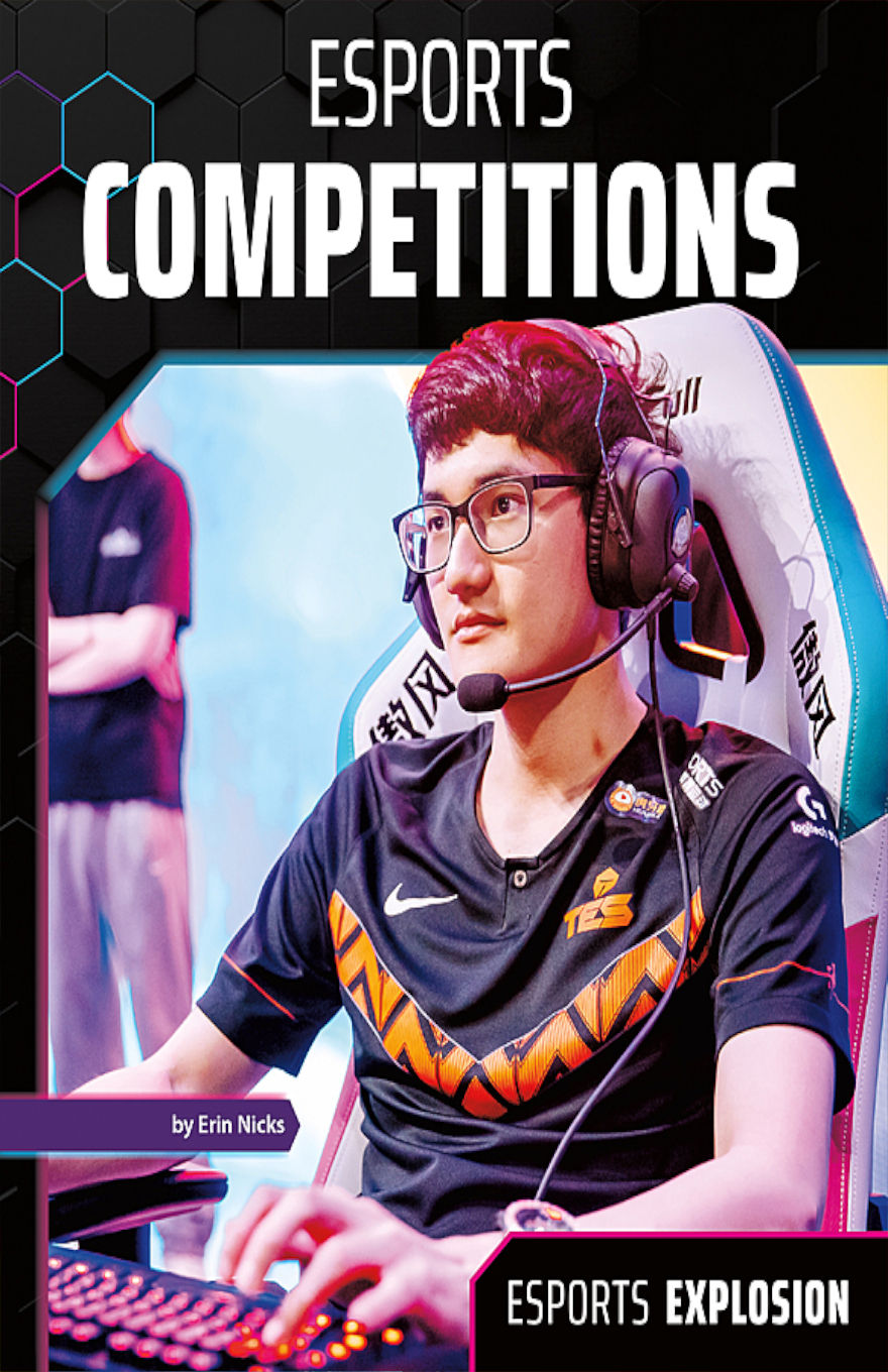 Cover of Esports Competitions by Erin Nicks from the Esports Explosion series. It features a focused player in a black and orange TES team jersey wearing a headset while gaming at a colorful esports event. The design includes a honeycomb border pattern and bold white text on a black background.