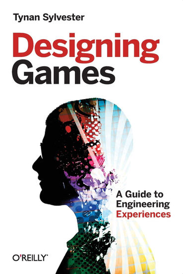 Cover of Designing Games: A Guide to Engineering Experiences by Tynan Sylvester. The design features a black silhouette of a person in profile, filled with a colorful, abstract digital pattern resembling creativity and imagination. The title is in bold red and black text, with the word "Experiences" highlighted in red. The O'Reilly logo is positioned in the bottom left corner.