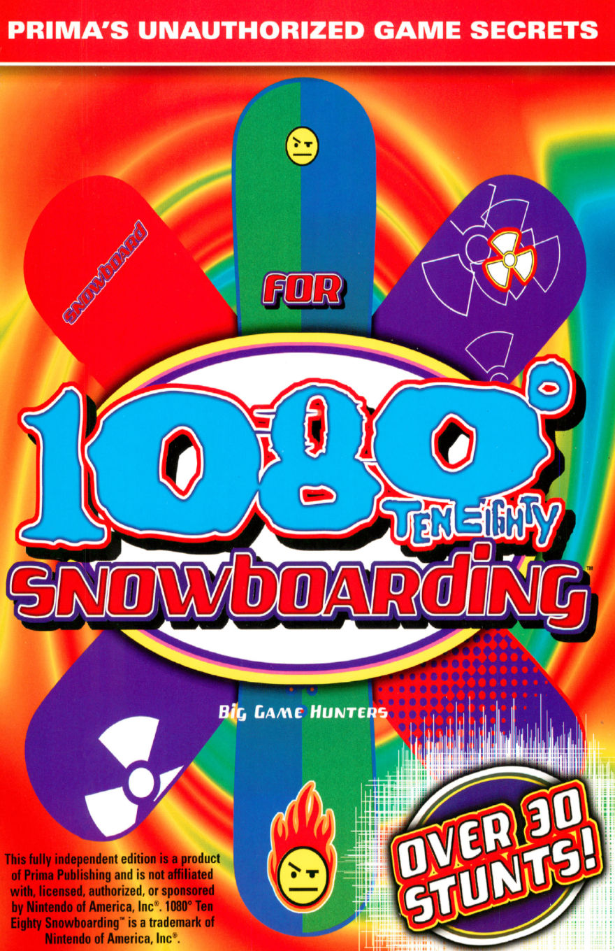 Cover of Prima’s Unauthorized Game Secrets for 1080° TenEighty Snowboarding, a strategy guide by Big Game Hunters. The background is a vibrant rainbow swirl with stylized snowboards radiating outward from the title. Each snowboard has bold colors and unique symbols, including flames, biohazard symbols, and emoji-like faces. The large, central title features “1080°” in icy blue with red outlines and “Snowboarding” in bold red letters below. A badge in the bottom right corner boasts “Over 30 Stunts!” The overall aesthetic is loud, colorful, and energetic, fitting the extreme sports theme.