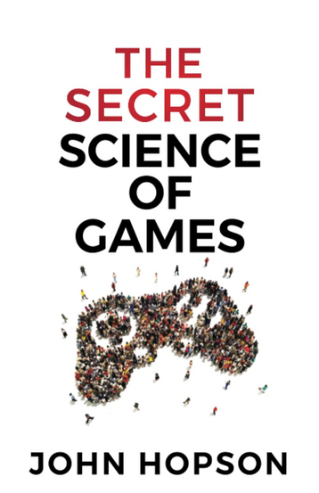 English book cover of The Secret Science of Games by John Hopson. The cover is white with "The Secret" in red text and "Science of Games" in black text. Below the title is a birds-eye view of a bunch of people forming to make a video game controller shape.