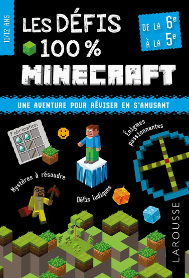 Cover of a French activity book titled “Les défis 100% Minecraft,” created for 11–12-year-olds transitioning from 6e to 5e (Grade 6 to Grade 7). The black background features Minecraft-style blocks, characters, a crafting recipe, and icons like a compass, ore, and terrain cubes, with captions such as “Mystères à résoudre,” “Défis ludiques,” and “Énigmes passionnantes.” The tagline reads “Une aventure pour réviser en s’amusant.”
