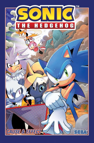 Comic book cover for Sonic the Hedgehog: Cause & Effect featuring Sonic in the foreground with a confident pose and determined look. Behind him are several characters including Tails, Amy, Silver, Blaze, Whisper, and Tangle, set against a dramatic background of broken terrain and clouds. The bold title and SEGA branding frame the colorful and action-packed design.