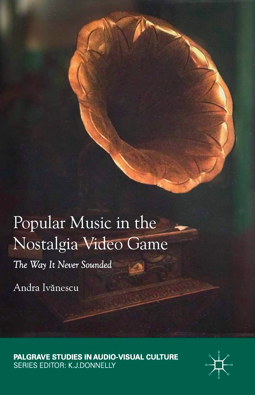 POPULAR MUSIC IN THE NOSTALGIA VIDEO GAME: THE WAY IT NEVER SOUNDED