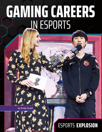 Cover of Gaming Careers in Esports by Emily Hudd from the Esports Explosion series. The image shows a blonde female interviewer in a floral dress holding a microphone up to a male esports player in a black FPX team jacket. Behind them is a large silver trophy and a stylized gaming-themed backdrop, highlighting a professional esports interview setting.