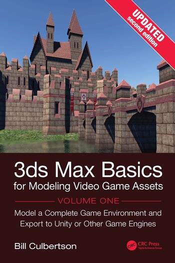 Book cover for “3ds Max Basics for Modeling Video Game Assets, Volume One” by Bill Culbertson. The upper portion shows a computer-rendered medieval stone castle beneath a clear blue sky, with tall towers, steep red-tiled roofs, crenellated walls, narrow windows, red-and-white hanging banners, and a fortified bridge crossing reflective water. The lower portion is a solid black panel with large white title text reading “3ds Max Basics,” followed by “for Modeling Video Game Assets,” “Volume One,” and the subtitle “Model a Complete Game Environment and Export to Unity or Other Game Engines.” The author’s name appears in white at the lower left, while the red CRC Press and Taylor & Francis Group logo appears at the lower right.