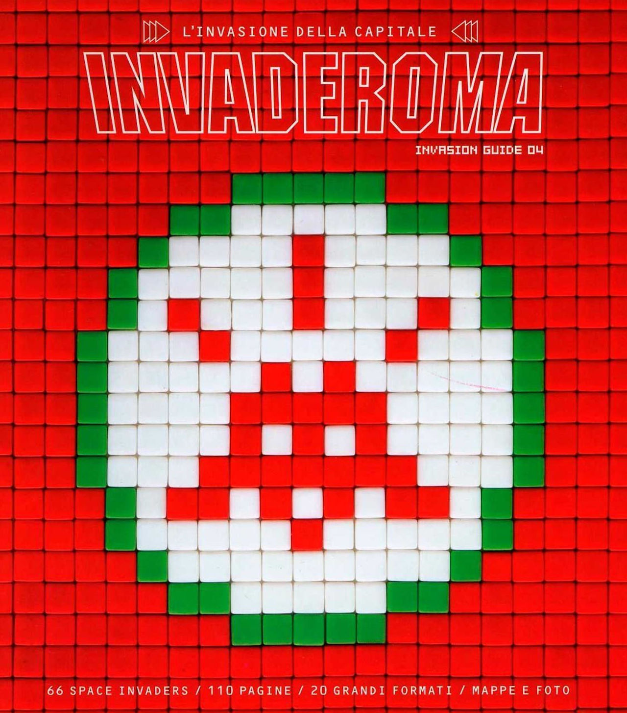 Cover of INVADEROMA: Invasion Guide 04, featuring a pixelated tile mosaic of a stylized red and white emblem with green accents, set against a bold red background. The design mimics Italy’s national colors and evokes the iconic pixel art style of Invader. The title is prominently displayed at the top, with additional details about the guide — including "66 Space Invaders," "110 pages," and map/photo content — written at the bottom in Italian.