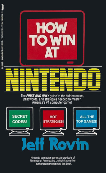 The image shows the cover of the book "How to Win at Nintendo" by Jeff Rovin. The book cover features a bold, arcade-style design with the title in large yellow and red letters against a black background. A red rectangular background highlights the phrase "HOW TO WIN AT," while the word "NINTENDO" is written in a digital font that resembles classic video game lettering.  Beneath the title, the cover boasts "The FIRST AND ONLY guide to the hidden codes, passwords, and strategies needed to master America's #1 computer game!" This tagline suggests that the book contains exclusive and valuable information for Nintendo players.  Three computer monitors are shown at the bottom, each with a different colored screen—green, red, and blue—and labeled with "SECRET CODES!," "HOT STRATEGIES!," and "ALL THE TOP GAMES!," promising a wide range of content for readers.  Jeff Rovin's name is prominently displayed at the bottom in blue letters, and a disclaimer at the very bottom of the cover states: "Nintendo computer games are products of Nintendo of America Inc., which has neither authorized nor endorsed this book." This indicates that the guide is an unofficial resource for Nintendo gamers. The overall design is reminiscent of the classic gaming era and is likely to appeal to nostalgic gamers as well as those seeking tips and tricks for Nintendo games.