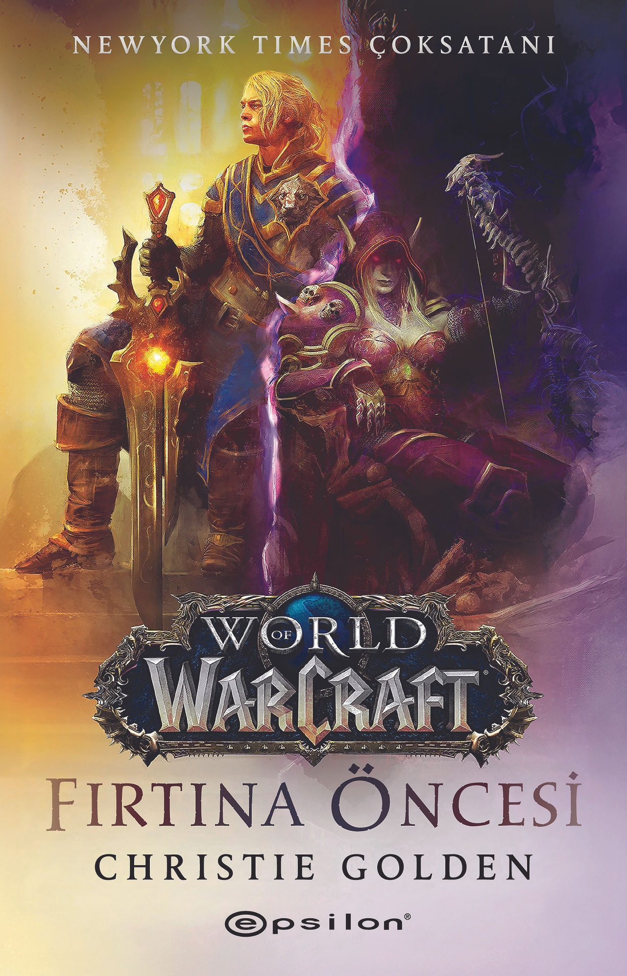 Turkish edition cover of World of Warcraft: Before the Storm by Christie Golden, titled Fırtına Öncesi. The artwork is identical to the original English version, featuring King Anduin Wrynn on the glowing left side and Sylvanas Windrunner on the shadowy right side. The characters are divided by a vertical contrast of light and dark. The World of Warcraft logo is prominently displayed in the center, with Turkish title and author credit below.