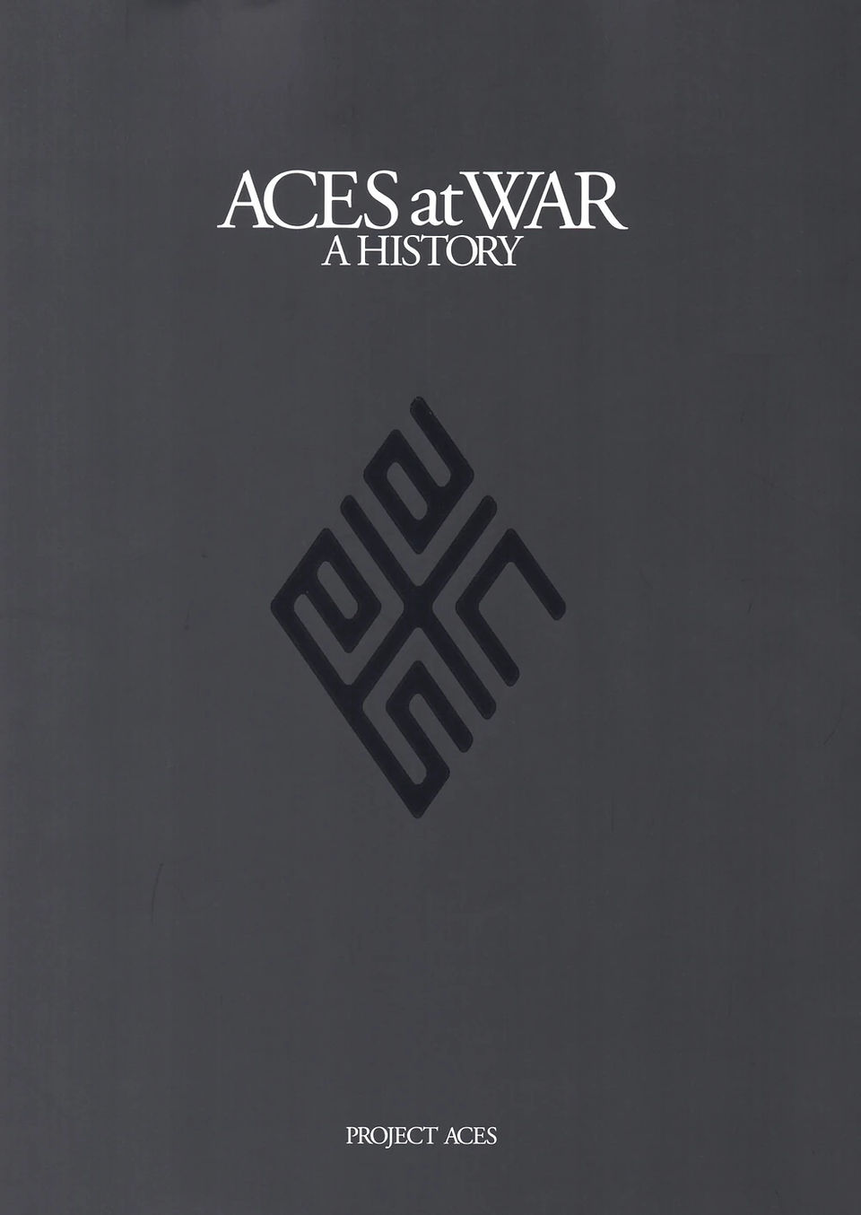 Cover of Aces at War: A History, featuring a minimalist dark gray background with a stylized emblem in black, tilted slightly to the right. The title is displayed in elegant white serif text at the top, while "PROJECT ACES" is written at the bottom. The design gives a sleek, military-inspired aesthetic, fitting for an aviation-themed book.