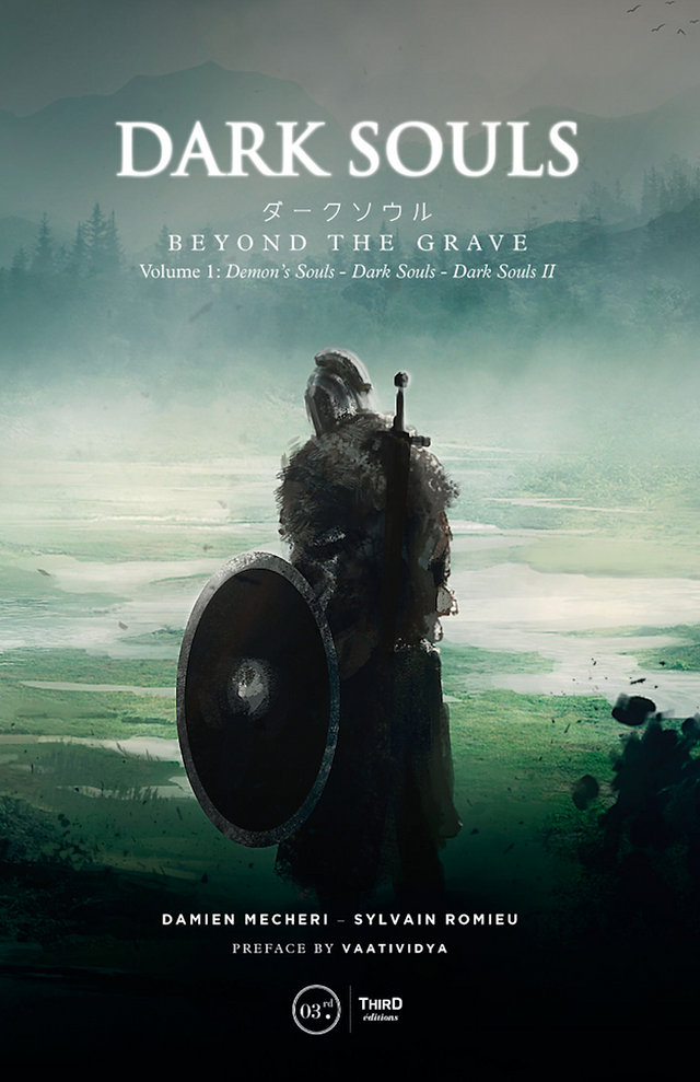 Book cover showing a lone armored knight from behind, holding a round shield and sword, standing in a misty green landscape of marshes and distant mountains. Title reads “Dark Souls: Beyond the Grave – Volume 1: Demon’s Souls – Dark Souls – Dark Souls II” by Damien Mecheri and Sylvain Romieu, with a preface by VaatiVidya.