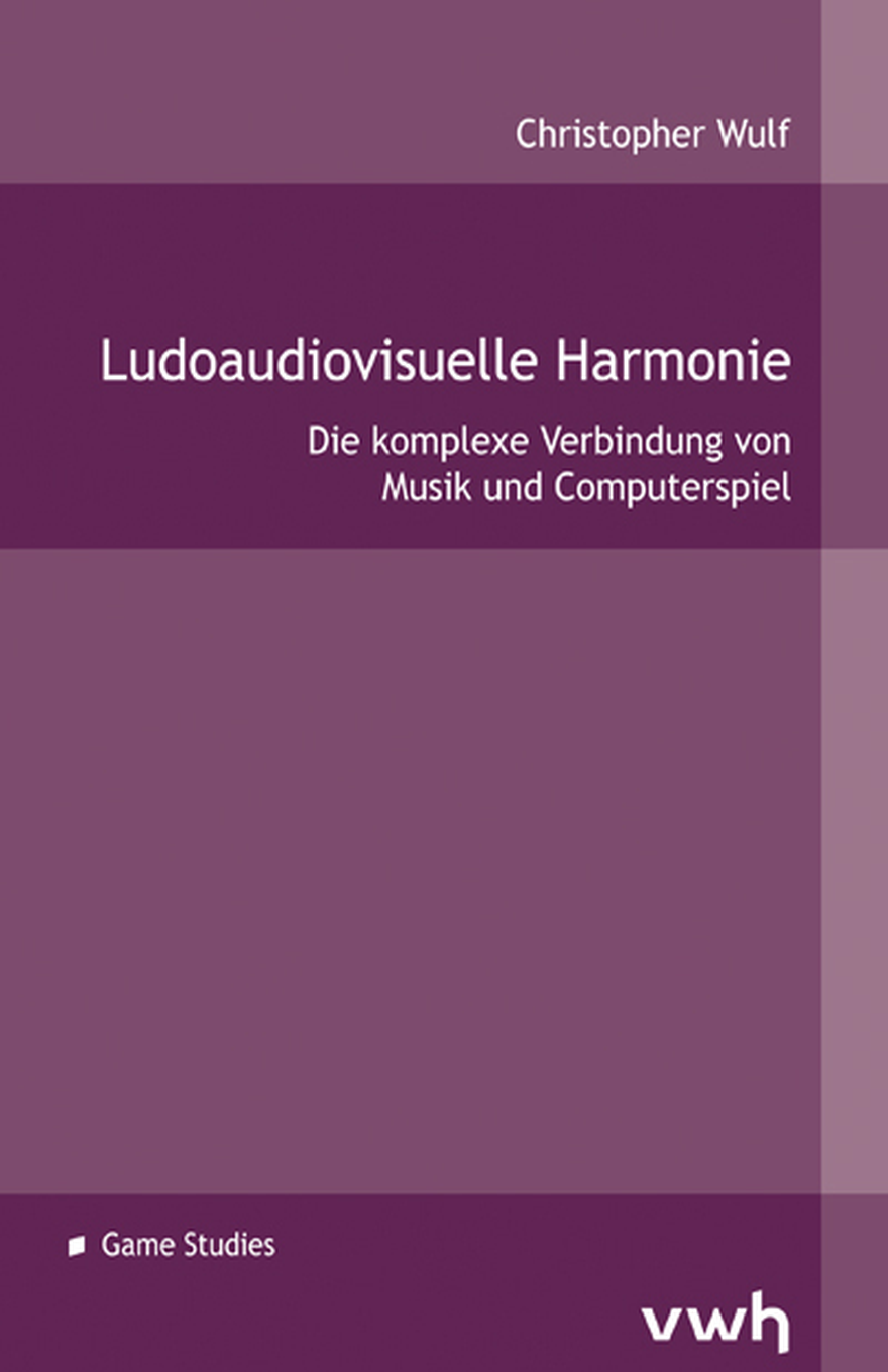 A minimalist academic book cover in muted purple tones for “Ludoaudiovisuelle Harmonie” by Christopher Wulf. The author’s name appears in small white text near the upper right. A dark purple horizontal band across the upper section contains the main title “Ludoaudiovisuelle Harmonie” in white, with the subtitle “Die komplexe Verbindung von Musik und Computerspiel” beneath it. The cover uses a clean geometric layout of flat mauve, lavender, plum, and deep violet rectangular blocks, including a lighter vertical strip along the right edge. Near the bottom left, a small white square icon appears beside the label “Game Studies,” and the bottom right displays the white “vwh” publisher mark.