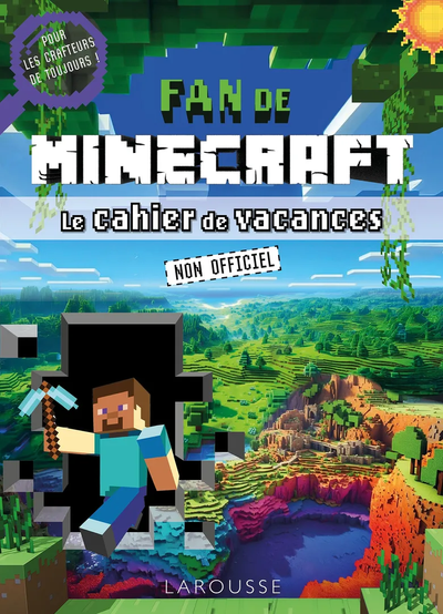  Cover of an unofficial Minecraft-themed French summer workbook titled “Fan de Minecraft – Le cahier de vacances,” aimed at adult fans, with a label reading “Pour les crafteurs de toujours!” (For lifelong crafters!). The image shows a Minecraft character breaking through a pixelated wall holding a diamond pickaxe, with a vivid blocky landscape of forests, cliffs, and a colorful cratered lake in the background.