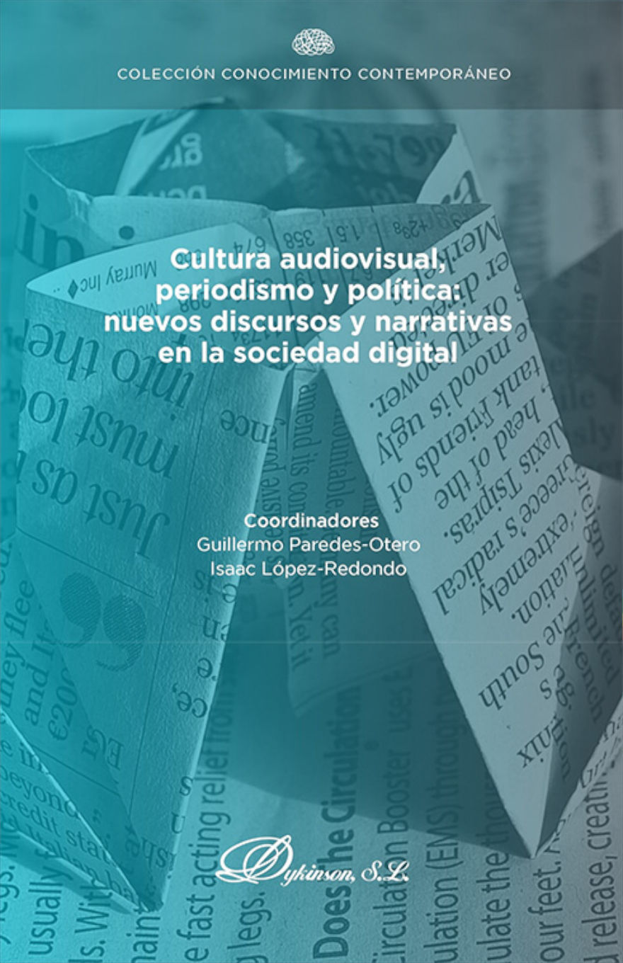 AUDIOVISUAL CULTURE, JOURNALISM AND POLITICS: NEW DISCOURSES AND NARRATIVES IN THE DIGITAL SOCIETY
