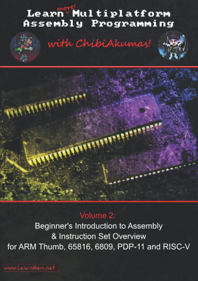 Cover of Learn More! Multiplatform Assembly Programming with ChibiAkumas! Volume 2, featuring a dark background with yellow and purple lighting over close-up images of old microchips. Retro pixel art characters frame the top banner, and the subtitle lists supported processors: ARM Thumb, 65816, 6809, PDP-11, and RISC-V.