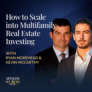 How to Scale into Multifamily Real Estate Investing with Ryan Morehead and Kevin McCarthy