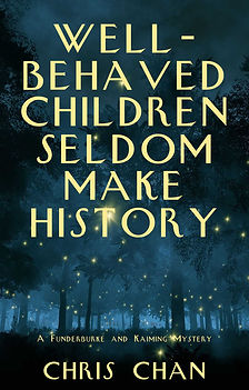 WELL-BEHAVED CHILDREN SELDOM MAKE HISTORY cover FINAL.jpg