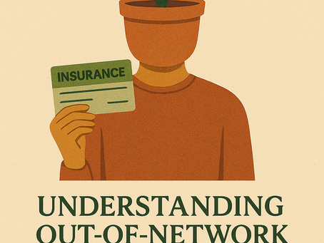 UNDERSTANDING OUT-OF-NETWORK THERAPY
