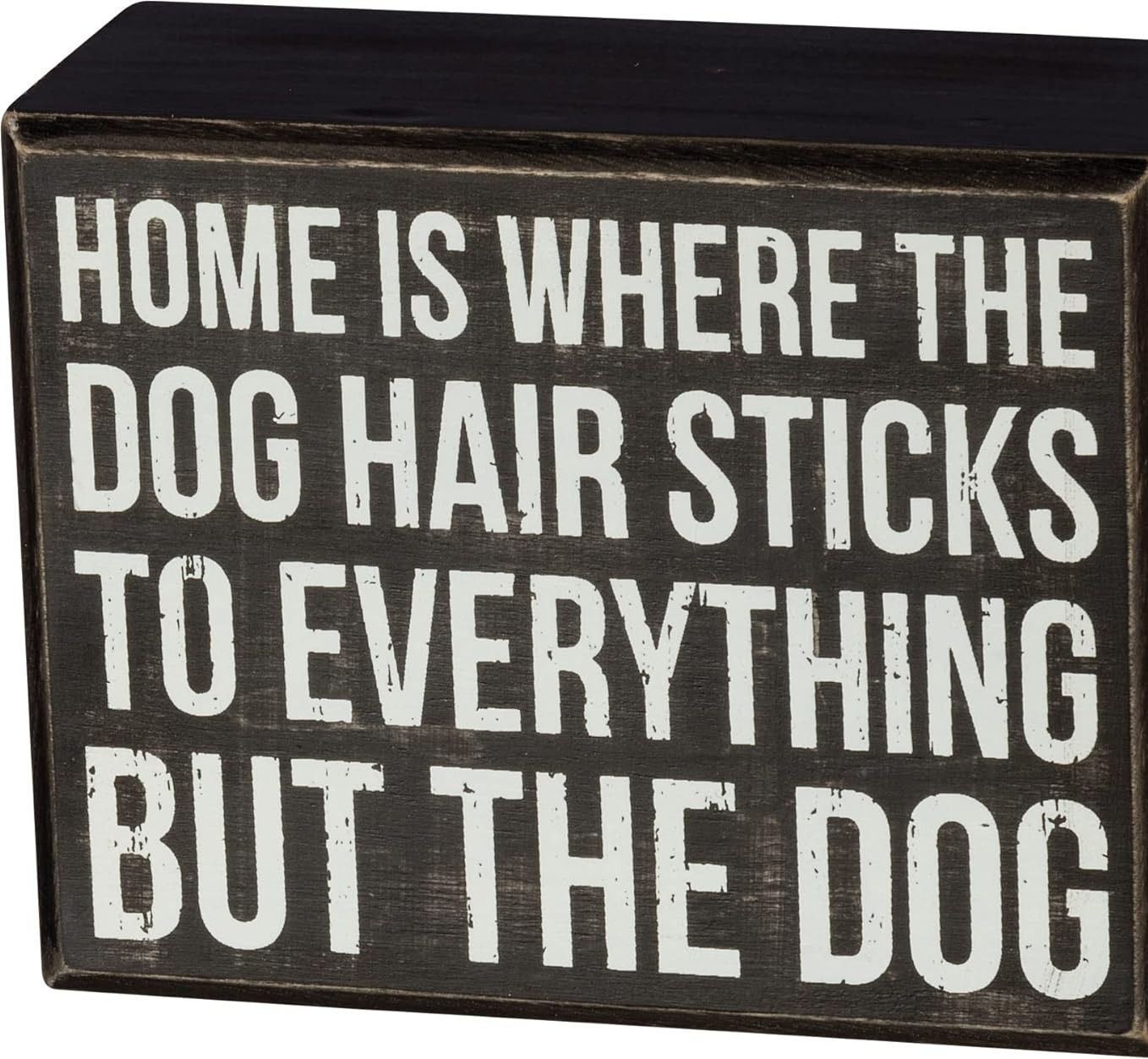 Primitives by Kathy Wooden Box Sign - Dog Hair