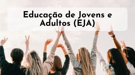 Educação de Jovens e Adultos (EJA)