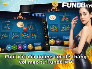 Xoc Dia Online FUN88 Kinh Nghiem Theo Doi Va Dat Cuoc