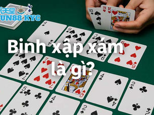 Binh Xập Xám Là Gì? Hướng Dẫn Chơi Hiệu Quả Ở FUN88 KYC