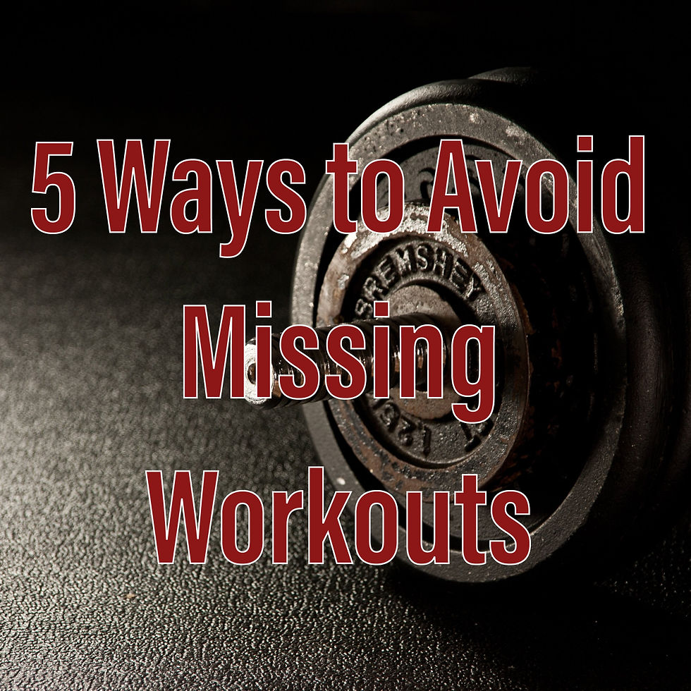5 Ways to Avoid Missing Workouts