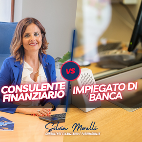 Lo sai che differenza c'è tra un Consulente Finanziario e una Banca "tradizionale"?