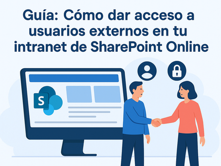 Guía: Cómo dar acceso a usuarios externos en tu intranet de SharePoint Online
