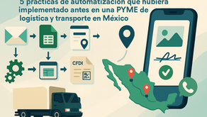 5 prácticas de automatización que hubiera implementado 3 años antes en una PYME de logística y transporte 