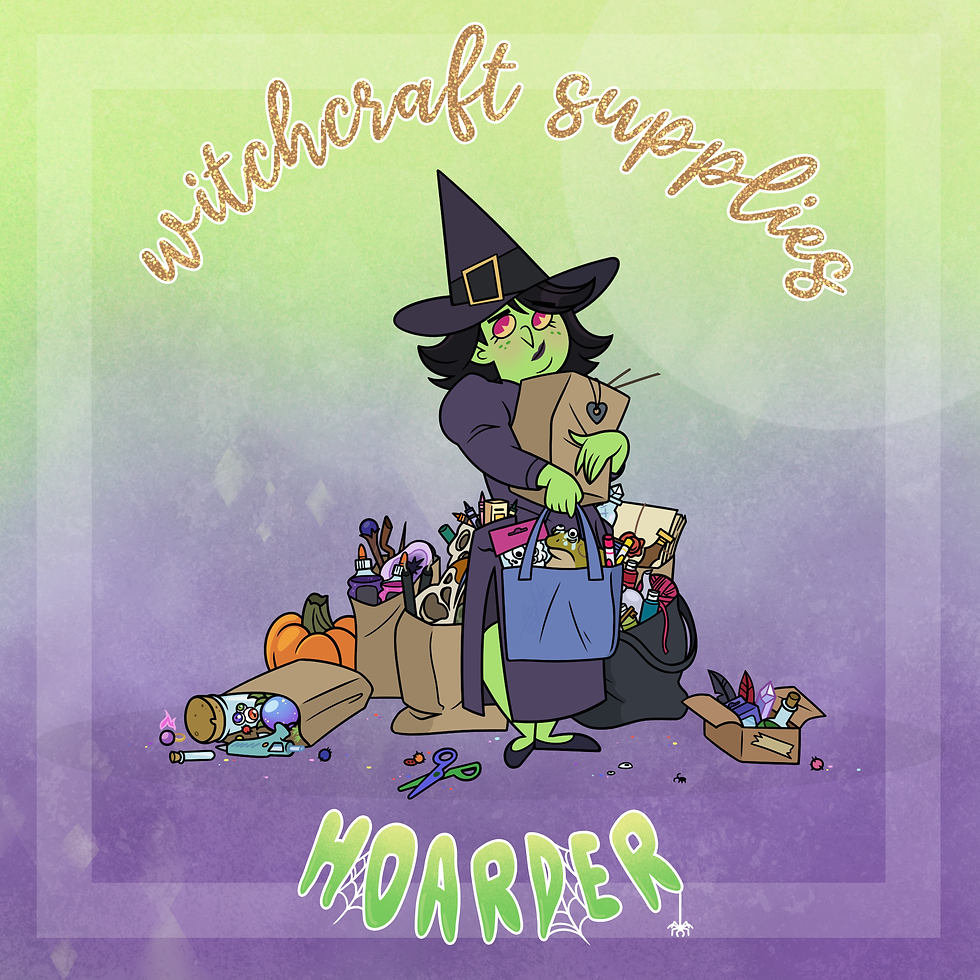 Witchcraft Supplies Hoarder