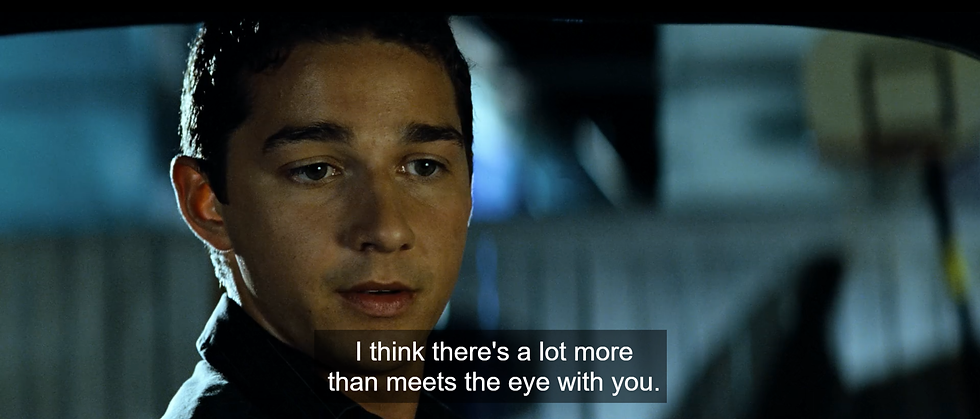 : "I think there's a lot more than meets the eye with you."