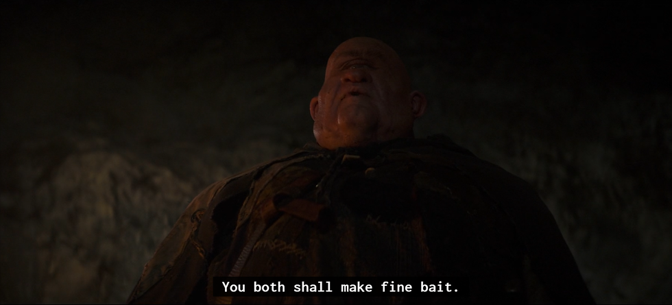 "You both shall make fine bait." Mood: ominous.