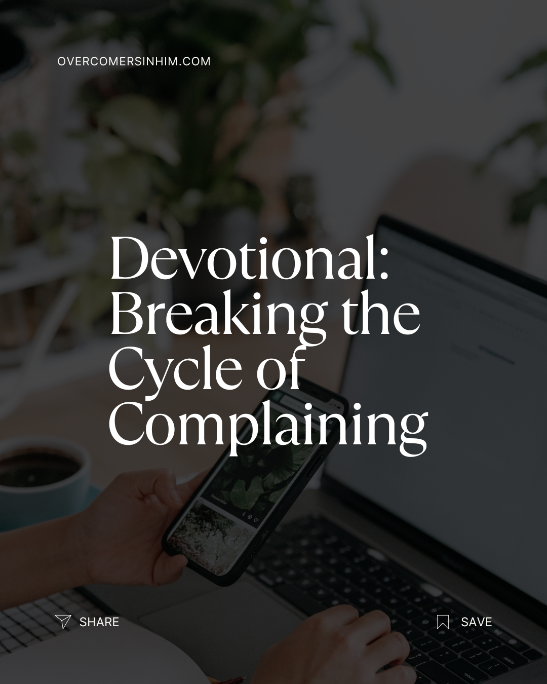 Breaking the Cycle of Complaining Devotional and Workbook