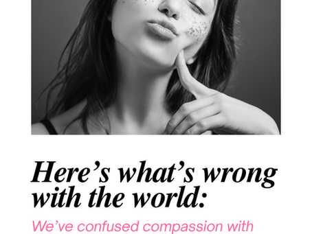 🚨 HERE'S WHAT'S WRONG WITH THIS WORLD: WE'VE CONFUSED COMPASSION WITH ENABLING. 🚨