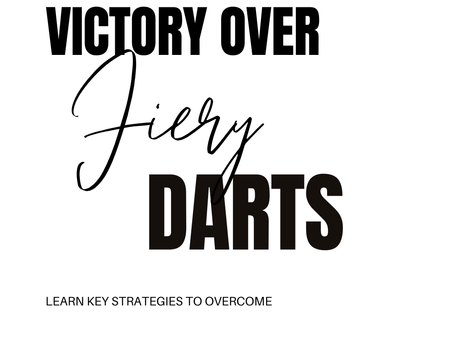 Overcoming Fiery Darts: Strategies to Counter Triggers and Walk in Victory