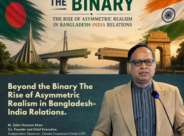 Beyond the Binary: The Rise of Asymmetric Realism in Bangladesh-India Relations 