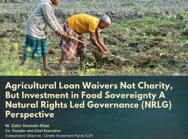 Agricultural Loan Waivers: Not Charity, But Investment in Food Sovereignty A Natural Rights Led Governance (NRLG) Perspective