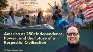 America at 250: Independence, Power, and the Future of a Respectful Civilization
