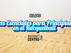 Reglas esenciales para principiantes en el racquetball