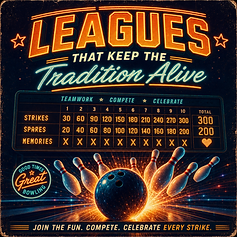 Bowling leagues poster: Leagues That Keep The Tradition Alive
