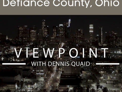 Defiance County to Be Featured on “Viewpoint with Dennis Quaid”