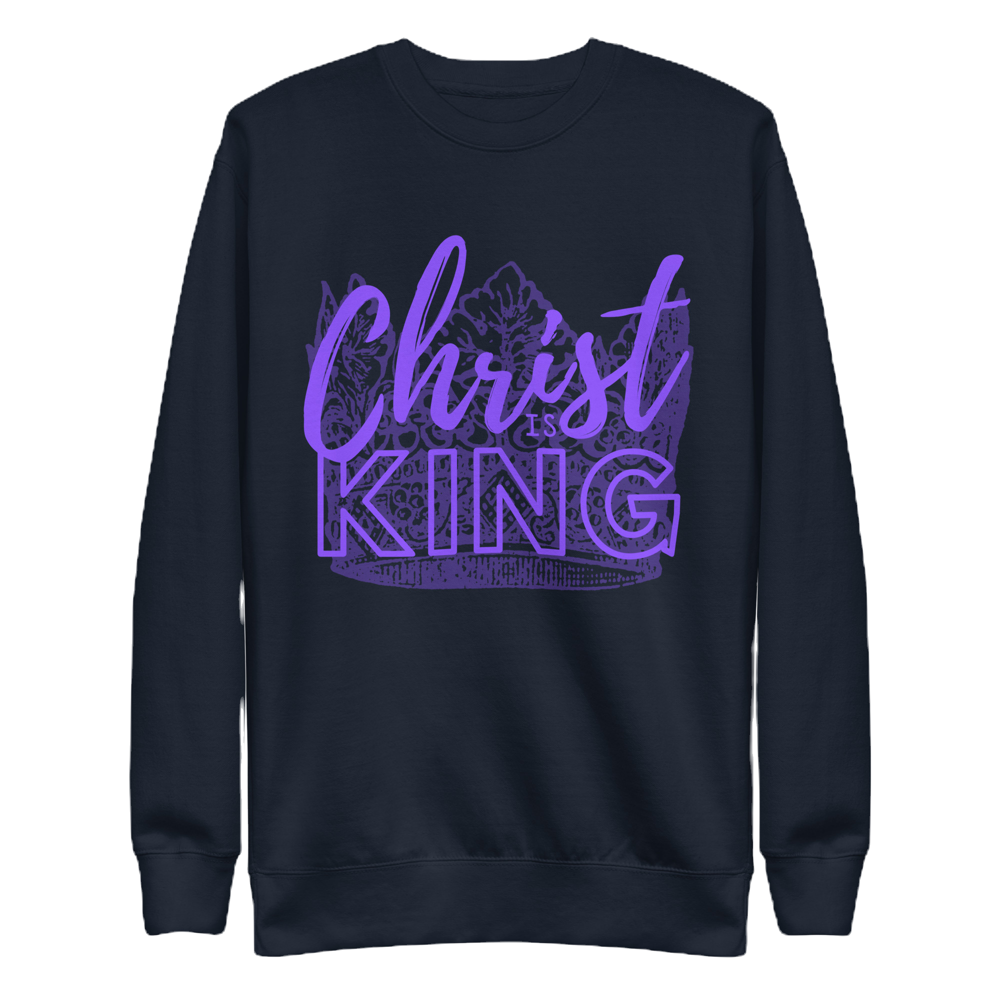 Christ is King sweatshirt
