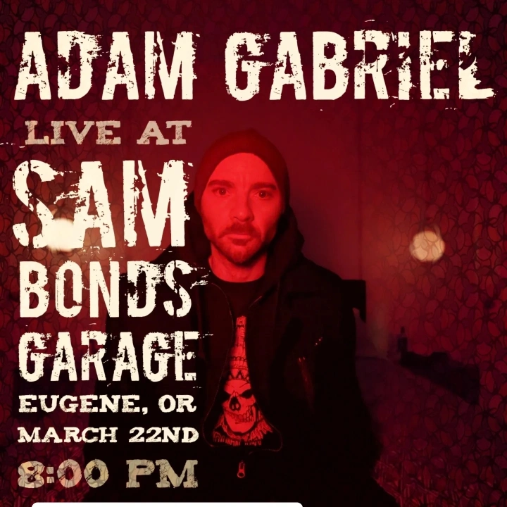 Adam Gabriel at Sam Bond's Garage - Eugene, OR - March 22nd - 8:00