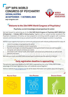 We are looking forward to welcoming you to the World Psychiatric Association\'s (WPA) 23rd World Congress of Psychiatry (WCP2023) in Vienna from 28 September – 1 October 2023. Together with our valued member societies & The Psychiatric Association of Austria, we have prepared an enriching scientific program with numerous sessions and lectures that convey our present scientific and technological revolution in psychiatry.
