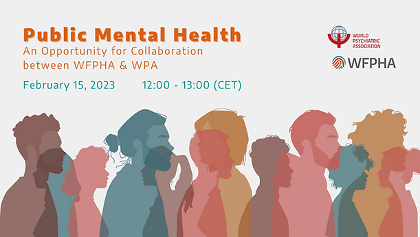 Public Mental Health - An Opportunity for Collaboration between WFPHA & WPA